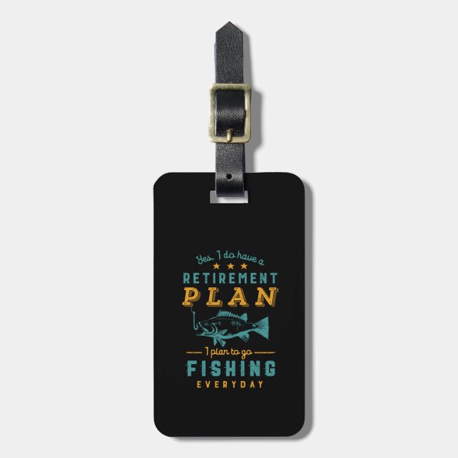 Funny Remüde Fisherman Retirement Plan Go Fishing Gepäckanhänger (Vorderseite vertikal)