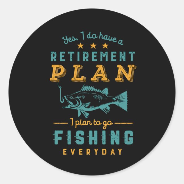 Funny Remüde Fisherman Retirement Plan Go Fishing Runder Aufkleber (Vorderseite)