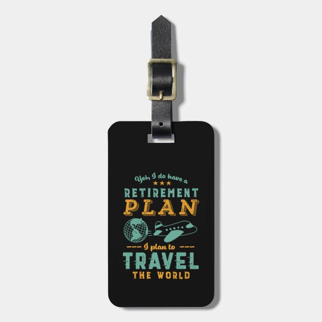Funny Remüde Pensionsplan Reisen Die Welt Gepäckanhänger (Vorderseite vertikal)