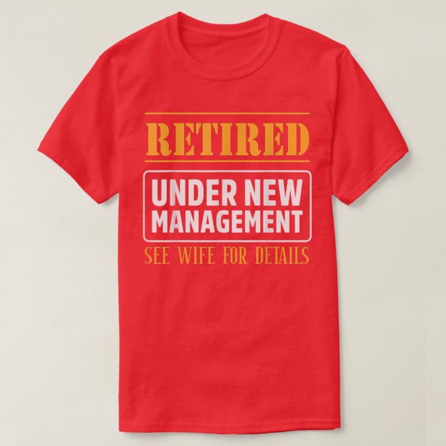 Funny Remüde unter New Management Siehe Ehefrau Re T-Shirt (Design vorne)