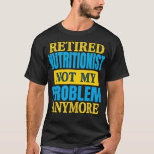 Funny Remüder Nutritionist Joke Retirement Party  T-Shirt