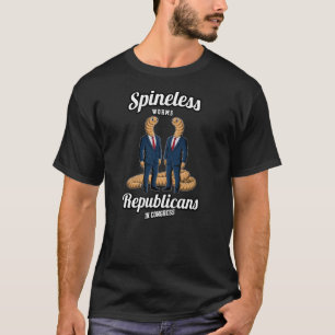 Funny Republikaner Kongress Worms Spineless Dont S T-Shirt