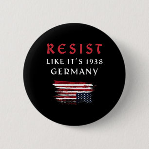 Funny Resist Zitat bleibt wie 1938 Deutschland 1 Button