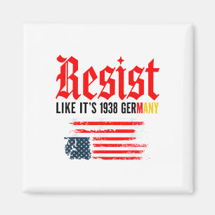 Funny Resist Zitat bleibt wie 1938 Deutschland Magnet