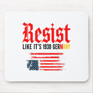 Funny Resist Zitat bleibt wie 1938 Deutschland Mousepad