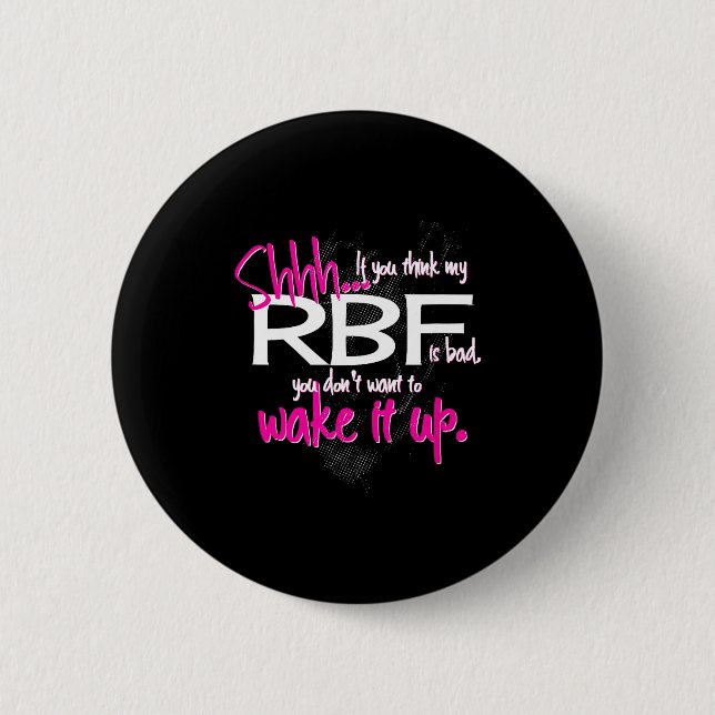 Funny Resting Face Shirt Gift, Don't Wake It Up Rb Button (Vorderseite)
