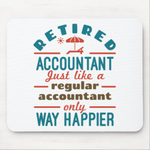 Funny Retired Accountant Way Happier Mousepad