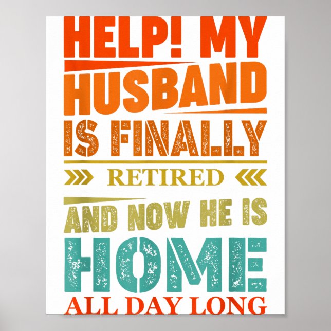 Funny Retired Husband Retirement Quote For A Wife  Poster (Vorne)