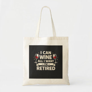 Funny Retired - I Can Wine All I Want Tragetasche