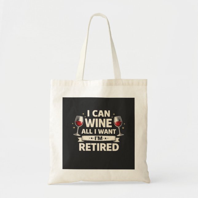 Funny Retired - I Can Wine All I Want Tragetasche (Vorne)