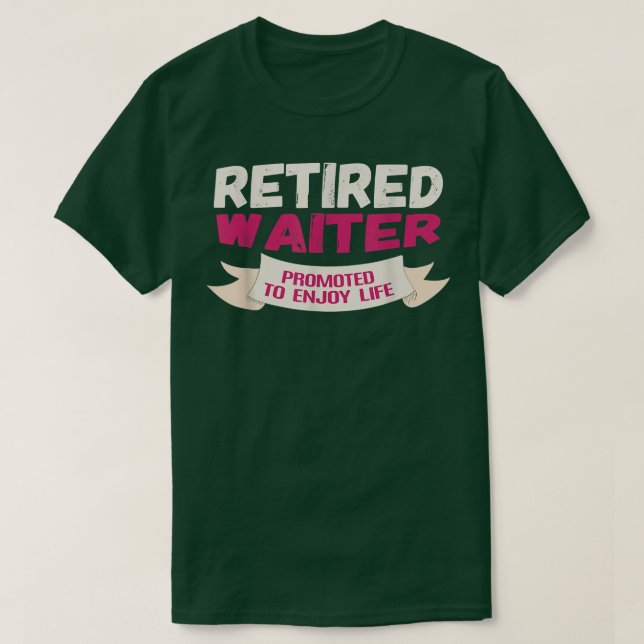 Funny Retired Waiter Promoted to Enjoy  T-Shirt (Design vorne)