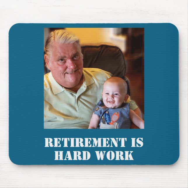 Funny Retirement Is Hard Work Quote Grandpa Photo  Mousepad (Vorne)