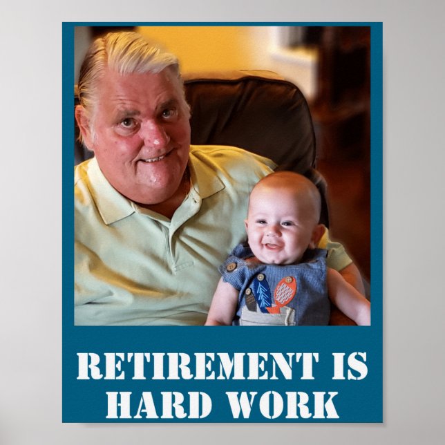 Funny Retirement Is Hard Work Quote Grandpa Photo  Poster (Vorne)