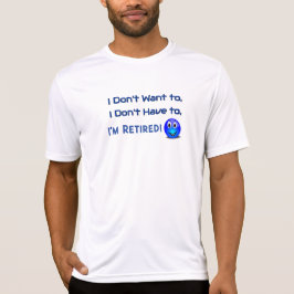 Funny Retirement Joke Quirky Humorcal T-Shirt