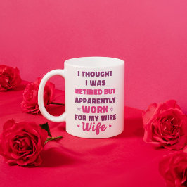 Funny Retirement Mug for Husband – Work for My Wif Kaffeetasse