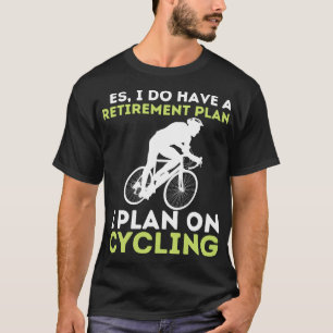 Funny Retirement Plan Radfahren - Bike Lover Bicyc T-Shirt