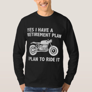 Funny Retirement Plan Ride Motorrad Motorrad Fahrr T-Shirt
