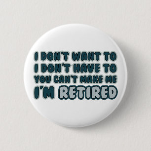 Funny Retirement Quote Button