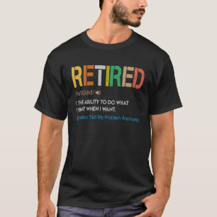 Funny Retirement Sprichwort Remüde Definition Sarc T-Shirt