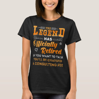 Funny Retirement The Legend Has Officially Retired T-Shirt