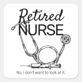 Funny Retiring Nurse Woll nicht zu sehen Pensionie Quadratischer Aufkleber