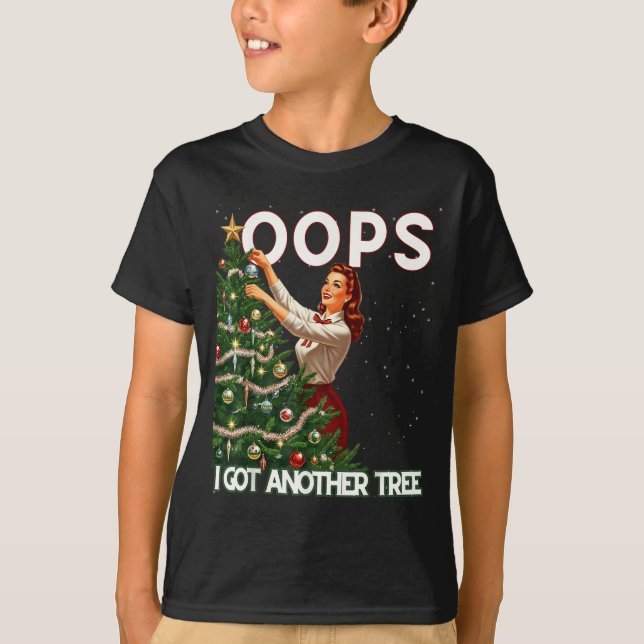 Funny Retro Christmas Oops I Got Another Tree  T-Shirt (Vorderseite)