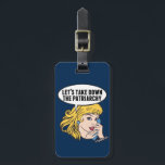 Funny Retro Feminist Pop Art Anti Patriarchat Gepäckanhänger<br><div class="desc">Lasst uns das Geschenk des Patriarchats abnehmen. Niedlicher Pop Kunst Feminismus Design für eine starke Pro-Wahl Frau gegen Trump bei der nächsten Wahl. Setzen Sie sich mit diesem coolen politischen Cartoon für Frauenrechte ein.</div>
