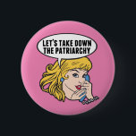 Funny Retro Feminist Pop Art Anti Patriarchat Pink Button<br><div class="desc">Lasst uns das Patriarchiegeschenk abnehmen. Niedliche Retro-Pop-Kunst Feminismus-Taste für eine starke Pro-Wahl Frauen wählen für die weibliche Führung in unserem Land. Setzen Sie sich mit diesem coolen politischen Humor-Cartoon für Frauenrechte und Frauenförderung ein, der von einer hübschen blonden Führungspersönlichkeit begleitet wird, die einen FrauenMärz auf einem Vintagen Telefon plant, das...</div>