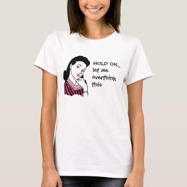 Funny Retro Frauen überdenken das T-Shirt (Vorderseite)