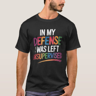 Funny Retro Graphic in meiner Verteidigung wurde i T-Shirt