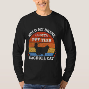 Funny Retro Halten Sie mein Getränk ich gotta Pet T-Shirt