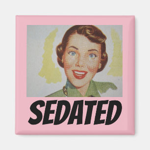 Funny Retro Hausfrau Kühlschrankmagnet, SEDATED Magnet