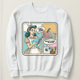Funny Retro Housefrau Sweatshirt - Adulter Humor