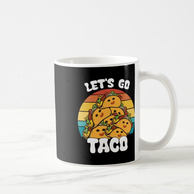 Funny Retro Let's Go Taco Funny Taco Lover Kaffeetasse (Rechts)