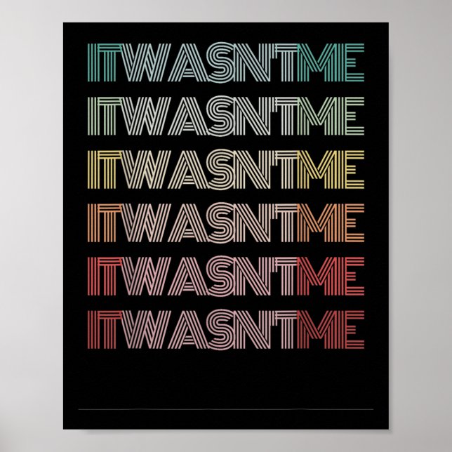 Funny Retro Phrase es war ich Worte Spaß Groovy Poster (Vorne)
