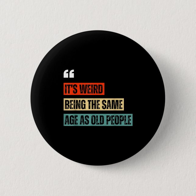 Funny Retro Sarcastic Quotes Design Over 40's Humo Button (Vorderseite)