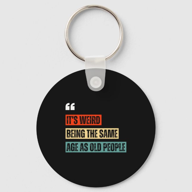 Funny Retro Sarcastic Quotes Design Over 40's Humo Schlüsselanhänger (Vorderseite)