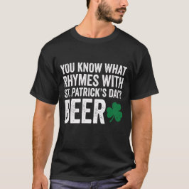 Funny Rhymes With St Patrick's Day Beer Pun T-Shirt