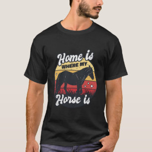 Funny Rider Redewendungen - Zuhause ist der Ort fü T-Shirt