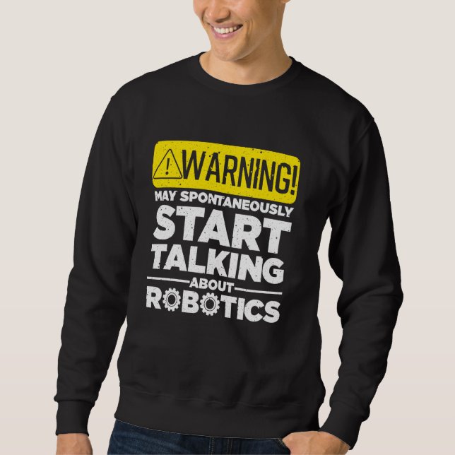 Funny Robotics for Men Women Robotics Engineer Rob Sweatshirt (Vorderseite)