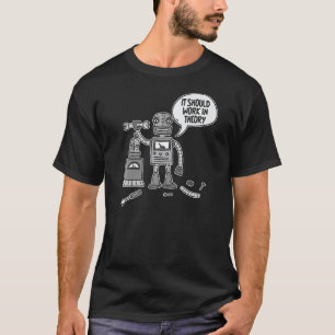 Funny Robots Robotics - AI, das sollte in Theorie  T-Shirt