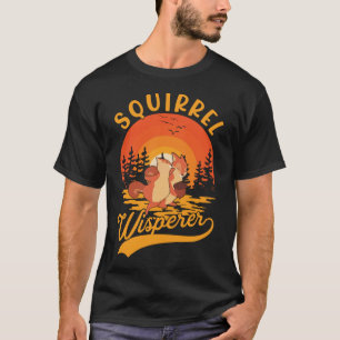 Funny Rodent Squirrel Whisperer T-Shirt