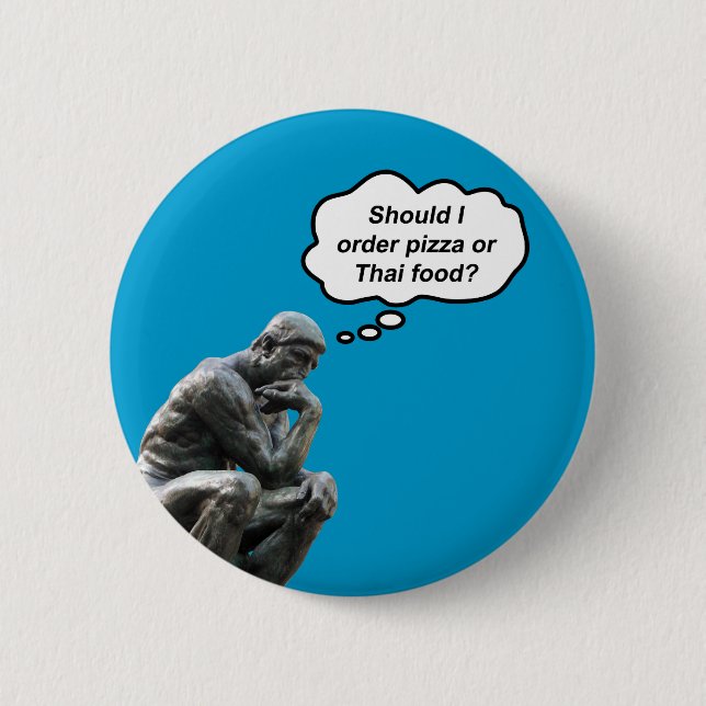 Funny Rodin Thinker Statue - Pizza oder Thai Food? Button (Vorderseite)