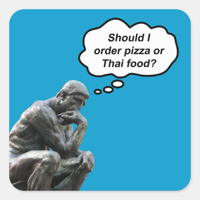 Funny Rodin Thinker Statue - Pizza oder Thai Food? Quadratischer Aufkleber (Vorderseite)