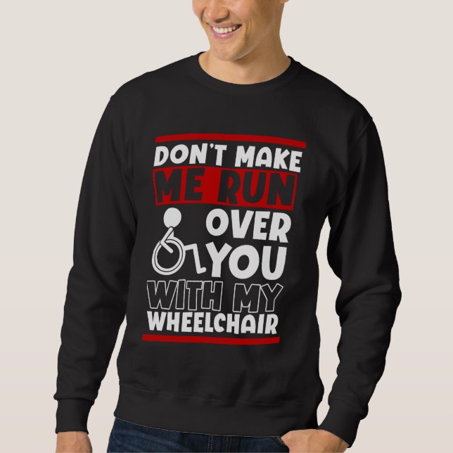Funny Rollstuhl Spaß Sweatshirt (Vorderseite)