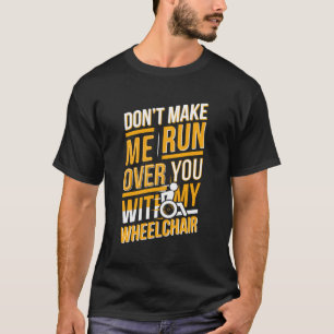 Funny Rollstuhl Sprichwort Geschenk Spaß Handicap  T-Shirt