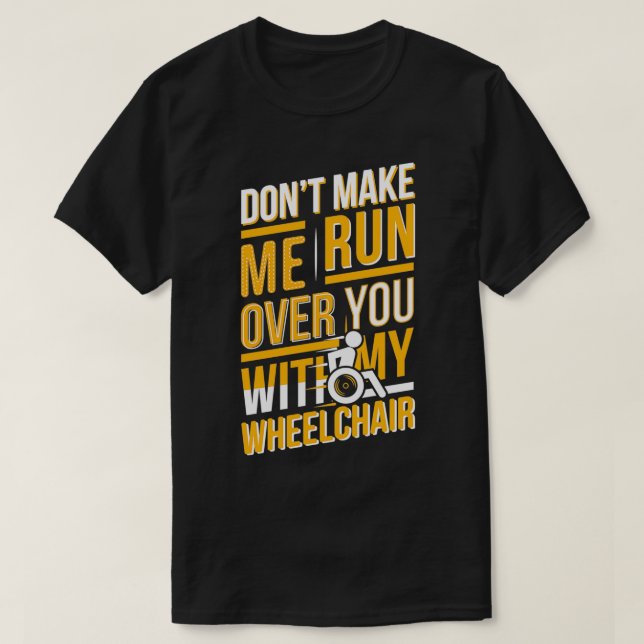 Funny Rollstuhl Sprichwort Geschenk Spaß Handicap  T-Shirt (Design vorne)