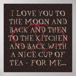 Funny Romantic Everyday Tea Love Quote Woman Woman Poster