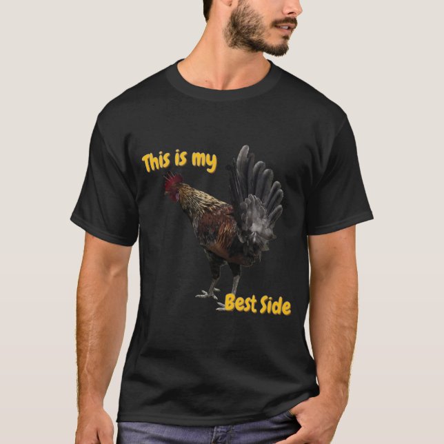 Funny Rooster- This is my Best Side T-Shirt (Vorderseite)