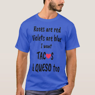 Funny Rose sind rot Ich wollte auch tacos Queso T-Shirt